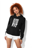 Nothing Matters But The Fit Hoodie