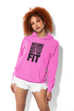 Nothing Matters But The Fit Hoodie