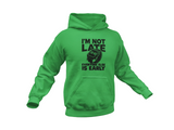 I'm Not Late Hoodie