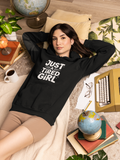 Just A Tired Girl Hoodie