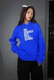 No Energy But Still Iconic Hoodie