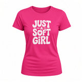 Just A Soft Girl T-Shirt
